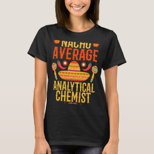 T-shirt Chimiste Job Cinco de mayo nacho moyenne analytiqu