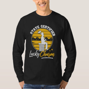 T-shirt Chimney Sweep State Certified Lucky Charm