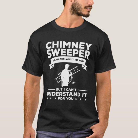 T-shirt Chimney Sweeper Je Peux Vous L'Expliquer Cheminée (Devant)