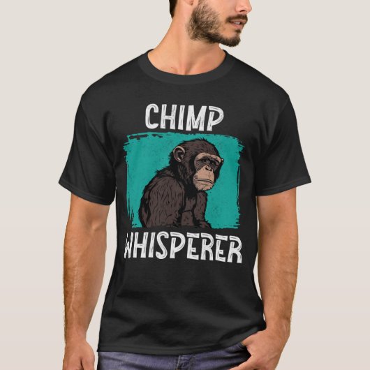 T-shirt Chimp Whisperer Chimp Monkey Ape Wild Forest Anim (Devant)