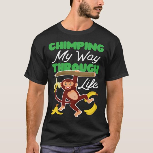 T-shirt Chimpanzee Chimping My Way Through Life (Devant)