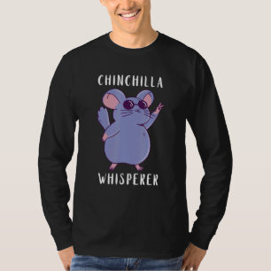T-shirt Chinchilla Dancing Whisperer Chinchilla Cute Pet O