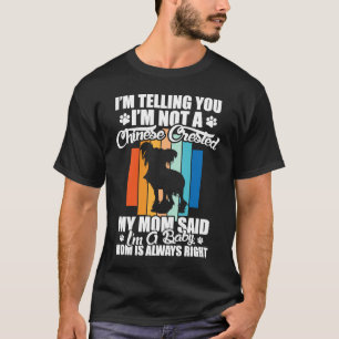 T-shirt Chinese Crested Dog Maman a toujours raison
