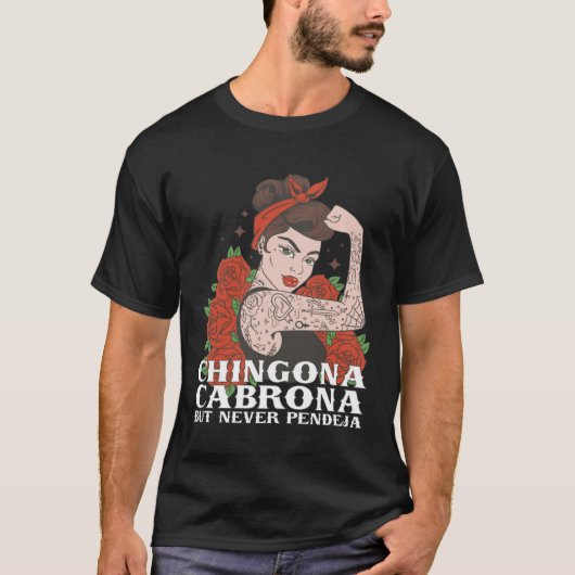T-shirt Chingona Cabrona But Never Pendeja Latina Chingona (Devant)