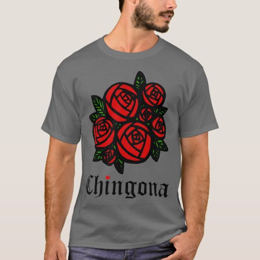 T-shirt Chingona Red Roses Como La Flor Latina Feminist (Devant)