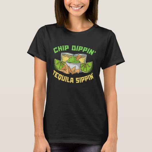 T-shirt Chip Dippin' Tequila Sippin' Nacho Average Tequila (Devant)