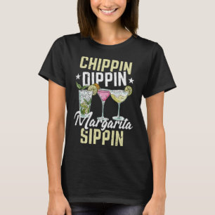 T-shirt Chippin Dippin Margarita Sippin Cinco De Mayo Drin