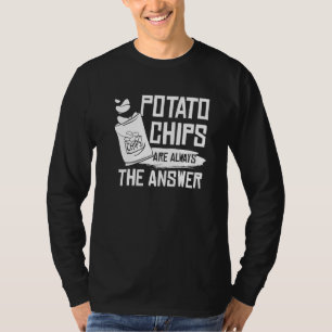 T-shirt Chips De Pomme De Terre Drôle Sont Toujours La Rép