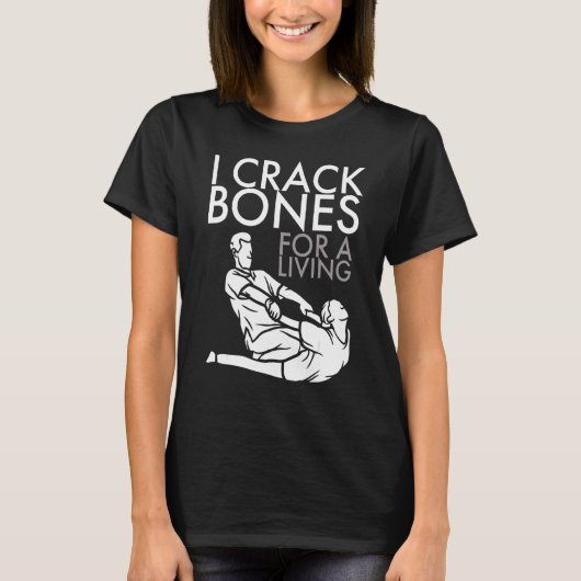 T-shirt Chiropracteur I Crack Bones Pour Un Vivant (Devant)