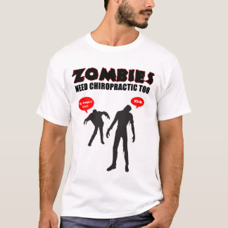 T-shirt Chiropractie du besoin de zombis aussi
