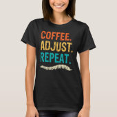 T-shirt Chiropractor Coffee Chiropractic Assistant Graphi (Devant)