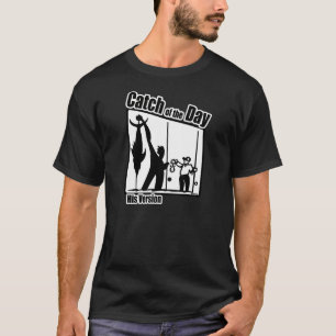 T-shirt Chirte de pêche du jour