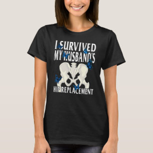 T-shirt Chirurgie de hanche Mon mari Remplacement de hanch