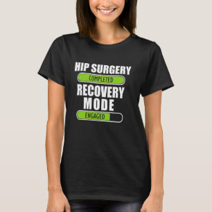 T-shirt Chirurgie de la hanche terminée Bon rétablissement