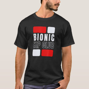 T-shirt Chirurgie de remplacement de hanche du club bioniq