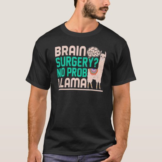 T-shirt Chirurgie du cerveau Non Prob Llama Chirurgie du c (Devant)