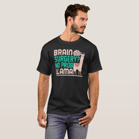 T-shirt Chirurgie du cerveau Non Prob Llama Chirurgie du c (Devant entier)
