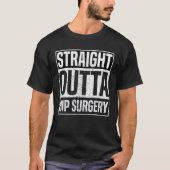 T-shirt Chirurgie Hip Outta droite Funny Remplacement Hip  (Devant)
