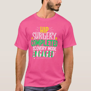 T-shirt Chirurgie Hip Terminé Hip Replacement Récupération