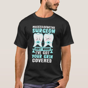 T-shirt Chirurgien Maxillo-facial J'ai votre grain couvert