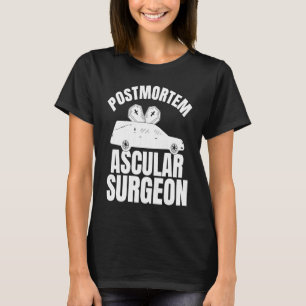 T-shirt Chirurgien Vasculaire Postmortem Embalmer Morticia