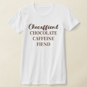 T-Shirt Chocaffiend pour femmes Bella+Canvas ajust