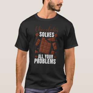 T-shirt Chocolat résout tous les problèmes Alimentation ma