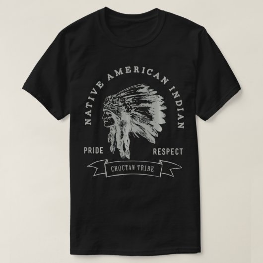 T-shirt Choctaw Tribe Amérindien Fierté Respect (Design devant)