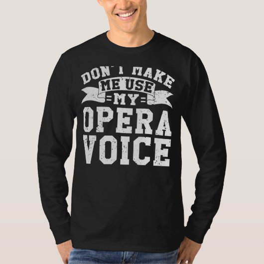 T-shirt Choir Opera Singer ne me faites pas utiliser My Op (Devant)