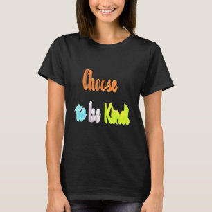 T-shirt Choisir d'être gentil