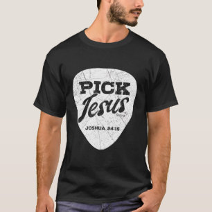 T-shirt Choisir Jésus Joshua 24 15 Musicien de foi chrétie