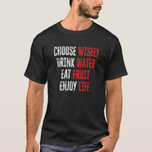 T-shirt Choisir judicieusement Boire Eau Manger Fruit Prof