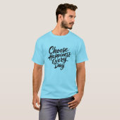 T-shirt Choisir le bonheur chaque jour (Devant entier)