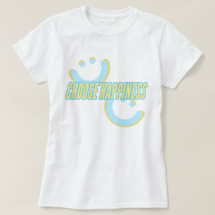 T-shirt Choisir le bonheur phozos