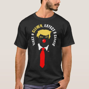 T-shirt Choisir Un Clown Attendez-Vous À Une Chemise De Ci