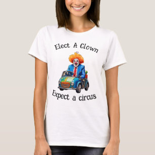 T-shirt Choisir un clown Obtenez un cirque