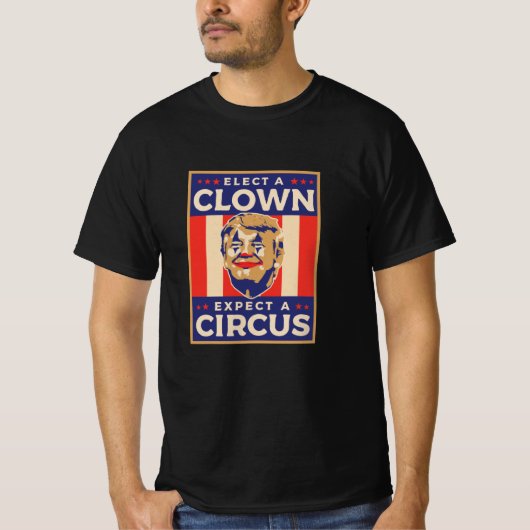 T-shirt Choisir un clown s'attendre à un cirque (Devant)