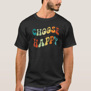 T-shirt Choisissez Happy Smile Face Motivate Inspire Chois
