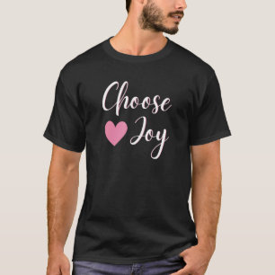 T-shirt Choisissez Joy Happy Inspirational pour elle