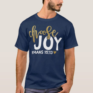 T-shirt Choisissez Joy Romans 1513 Bible Verse Citation