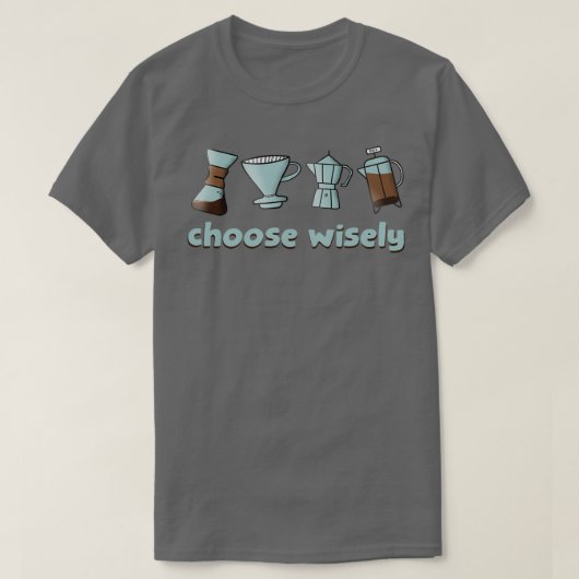 T-shirt Choisissez judicieusement votre prochain outil de (Design devant)