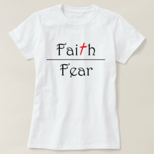 T-shirt Choisissez la foi au-dessus de la crainte