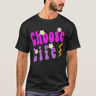 T-shirt choisissez la vie citation drôle ami