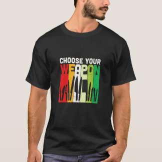 T-shirt Choisissez votre arme Cuisine chef cuisine