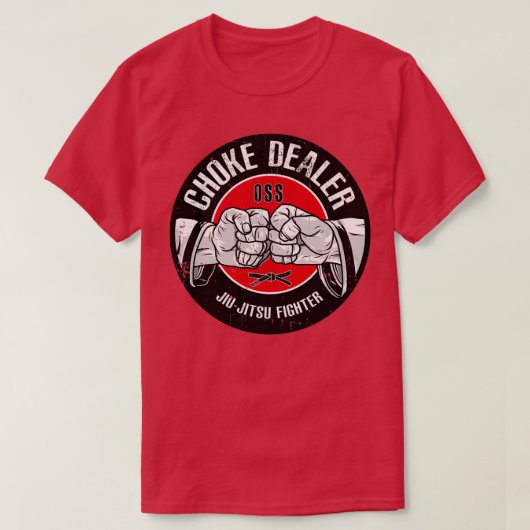 T-shirt CHOKE DEALER JiuJitsu Fighter OSS Funny Gift (Design devant)