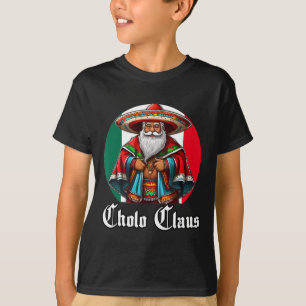 T-shirt Cholo Christmas - Cholo Claus - Fun Mexican Père N