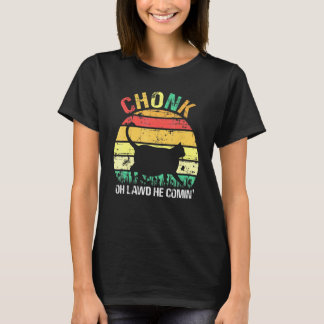 T-shirt Chonk Chat Retro Mème Vintage Oh Lawd He Comin