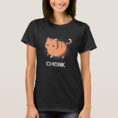 T-shirt chonk, chonky, chonk chart, chonky cat (Devant)