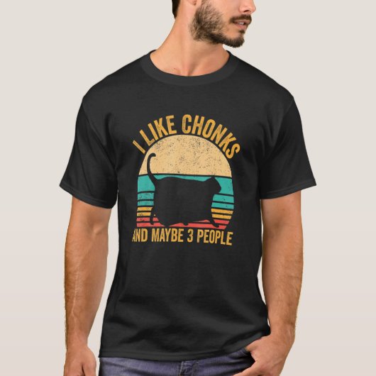 T-shirt Chonk Mème Chat J'Aime Chonks Et Peut-Être 3 Perso (Devant)