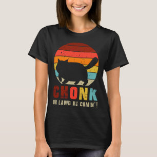 T-shirt Chonk Oh Lawd Il Comin Chonk Chat Graphic Chat